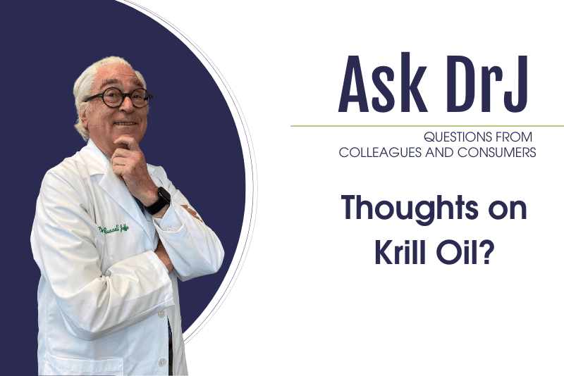 DrJ's Thoughts on Krill Oil | Dr. Russell Jaffe